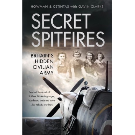Secret Spitfires: Britain’s Hidden Civilian Army