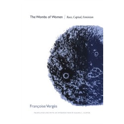 The Wombs of Women: Race, Capital, Feminism