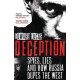 Deception: Spies, Lies and How Russia Dupes the West