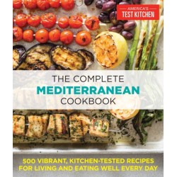 The Complete Mediterranean Cookbook: 500 Vibrant, Kitchen-Tested Recipes for Living and Eating Well Every Day