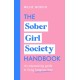 The Sober Girl Society Handbook: Why drinking less means living more