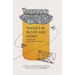 Travels Through Blood and Honey: Becoming a Beekeeper in Kosovo