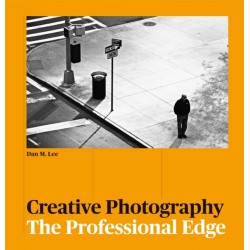 Creative Photography: The Professional Edge