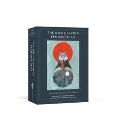 The Wild and Sacred Feminine Deck: A 52-Card Oracle and Guidebook