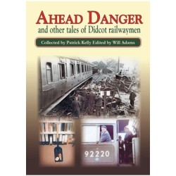 Ahead Danger and Other Tales of Didcot Railwaymen: and other tales of Didcot railwaymen