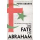 The Fate of Abraham: Why the West is Wrong about Islam