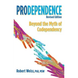 Prodependence: Beyond the Myth of Codependency, Revised Edition