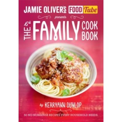 Jamie's Food Tube: The Family Cookbook
