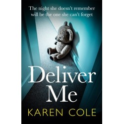 Deliver Me: An absolutely gripping thriller with an unbelievable twist!