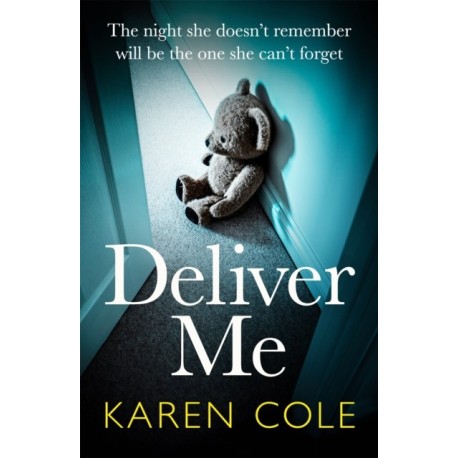 Deliver Me: An absolutely gripping thriller with an unbelievable twist!