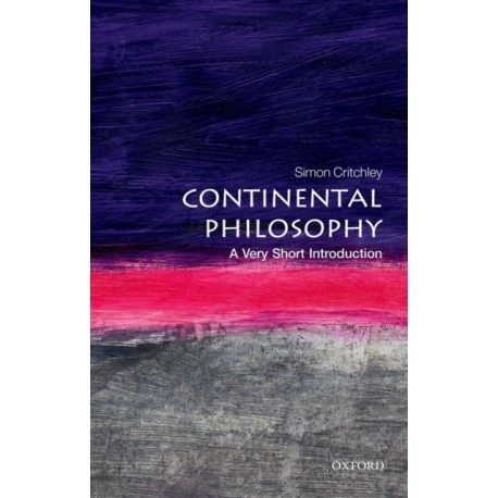 Continental Philosophy: A Very Short Introduction