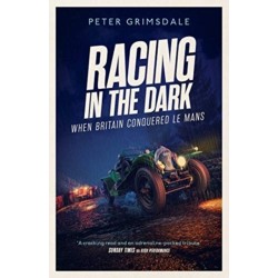Racing in the Dark: How the Bentley Boys Conquered Le Mans