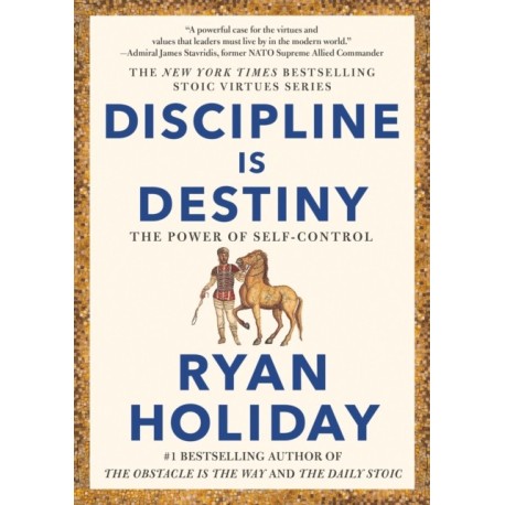 Discipline Is Destiny: The Power of Self-Control