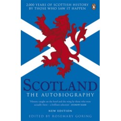 Scotland: The Autobiography: 2,000 Years of Scottish History by Those Who Saw it Happen