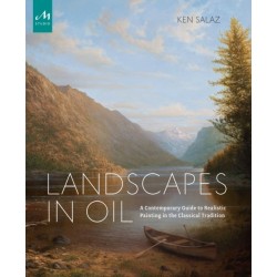 Landscapes in Oil: A Contemporary Guide to Realistic Painting in the Classical Tradition