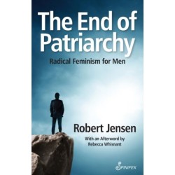 The End of Patriarchy: Radical Feminism for Men