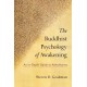 The Buddhist Psychology of Awakening: An In-Depth Guide to Abhidharma