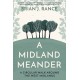 A Midland Meander: A Circular Walk around the West Midlands