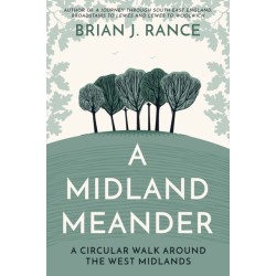 A Midland Meander: A Circular Walk around the West Midlands