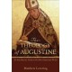 The Theology of Augustine – An Introductory Guide to His Most Important Works: An Introductory Guide to His Most Important Works