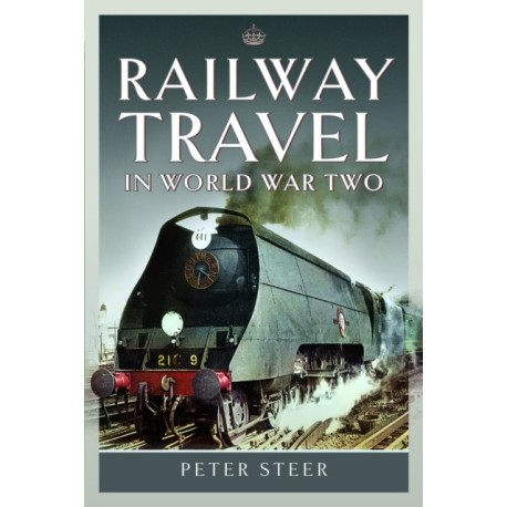Railway Travel in World War Two