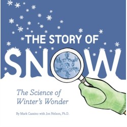 Story of Snow: The Science of Winter's Wonder