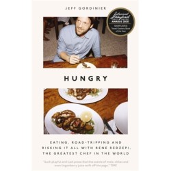 Hungry: Eating, Road-Tripping, and Risking it All with Rene Redzepi, the Greatest Chef in the World