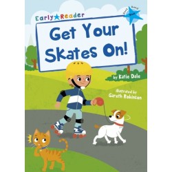 Get Your Skates On!: (Blue Early Reader)