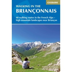 Walking in the Brianconnais: 40 walking routes in the French Alps exploring high mountain landscapes near Briancon