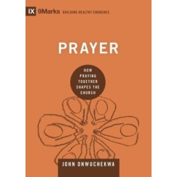 Prayer: How Praying Together Shapes the Church