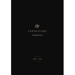 ESV Expository Commentary: John–Acts (Volume 9)