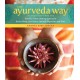 The Ayurveda Way: 108 Practices from the World’s Oldest Healing System for Better Sleep, Less Stress, Optimal Digestion, and More