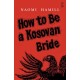 How To Be a Kosovan Bride