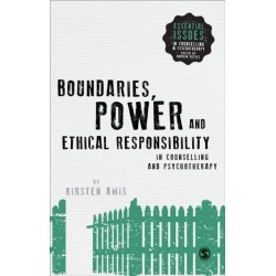 Boundaries, Power and Ethical Responsibility in Counselling and Psychotherapy