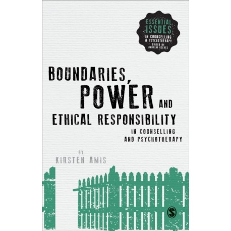 Boundaries, Power and Ethical Responsibility in Counselling and Psychotherapy