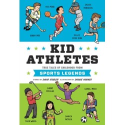 Kid Athletes: True Tales of Childhood from Sports Legends
