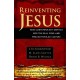 Reinventing Jesus – How Contemporary Skeptics Miss the Real Jesus and Mislead Popular Culture: How Contemporary Skeptics Miss the Real Jesus and Mislead Popular Culture