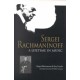 Sergei Rachmaninoff: A Lifetime in Music