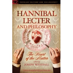 Hannibal Lecter and Philosophy: The Heart of the Matter