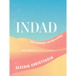 Indad. Det sjælelige værdigrundlag