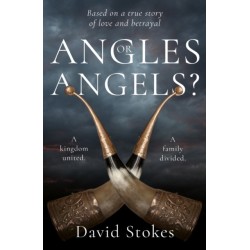 Angles or Angels?: To unite a kingdom, a family will be divided forever