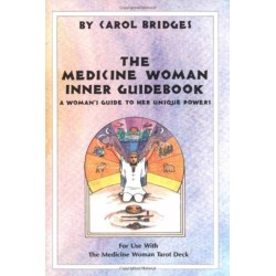 The Medicine Woman Inner Guidebook: A Woman's Guide to Her Unique Powers