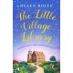 The Little Village Library: The perfect heartwarming story of kindness, community and new beginnings