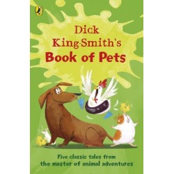 Dick King-Smith's Book of Pets: Five classic tales from the master of animal adventures