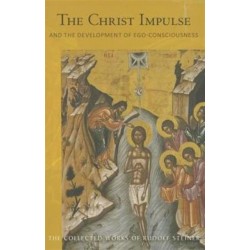 The Christ Impulse: And the Development of Ego-Consciousness