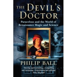 The Devil's Doctor: Paracelsus and the World of Renaissance Magic and Science