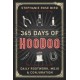 365 Days of Hoodoo: Daily Rootwork, Mojo, and Conjuration