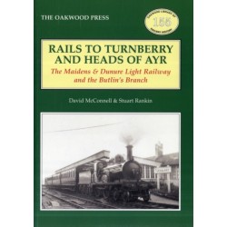 Rails to Turnberry and Heads of Ayr: The Maidens & Dunure Light Railway & the Butlin's Branch