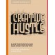 Creative Hustle: Blaze Your Own Path and Make Work That Matters