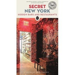 Secret New York - Hidden Bars and Restaurants: A guide to the unusual and unfamiliar